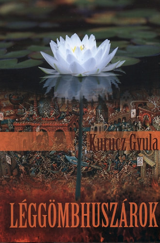 Kurucz Gyula: Léggömbhuszárok
