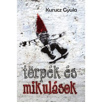 Kurucz: Törpék és mikulások