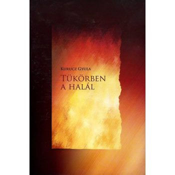 Kurucz: Tükörben a halál