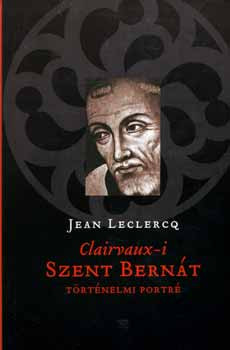 Leclercq: Clairvaux-i Szent Bernát