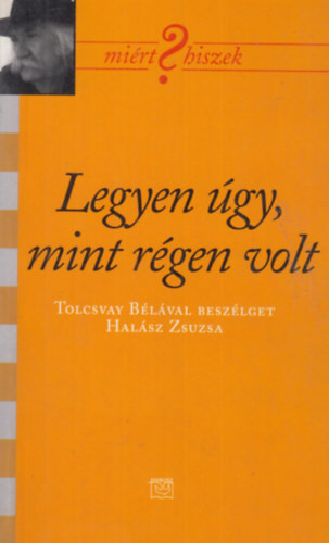 Legyen úgy, mint régen volt - Tolcsvay Béla 