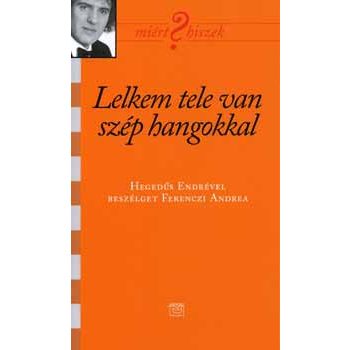 Lelkem tele van szép hangokkal - Hegedűs Endre