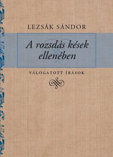 Lezsák Sándor:  A rozsdás kések ellenében