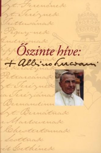 Luciani: Őszinte híve - Levelek neves személyiségeknek