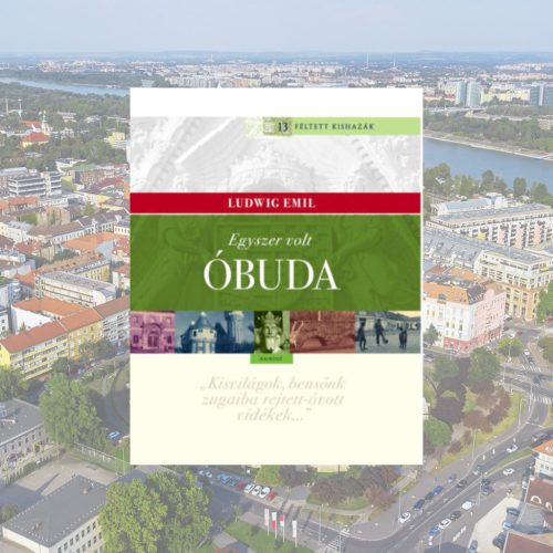 Ludwig Emil: Egyszer volt Óbuda