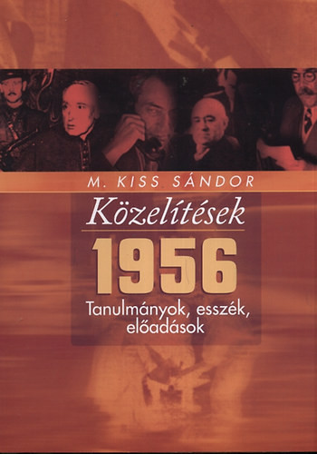 M. Kiss Sándor: Közelítések - 1956