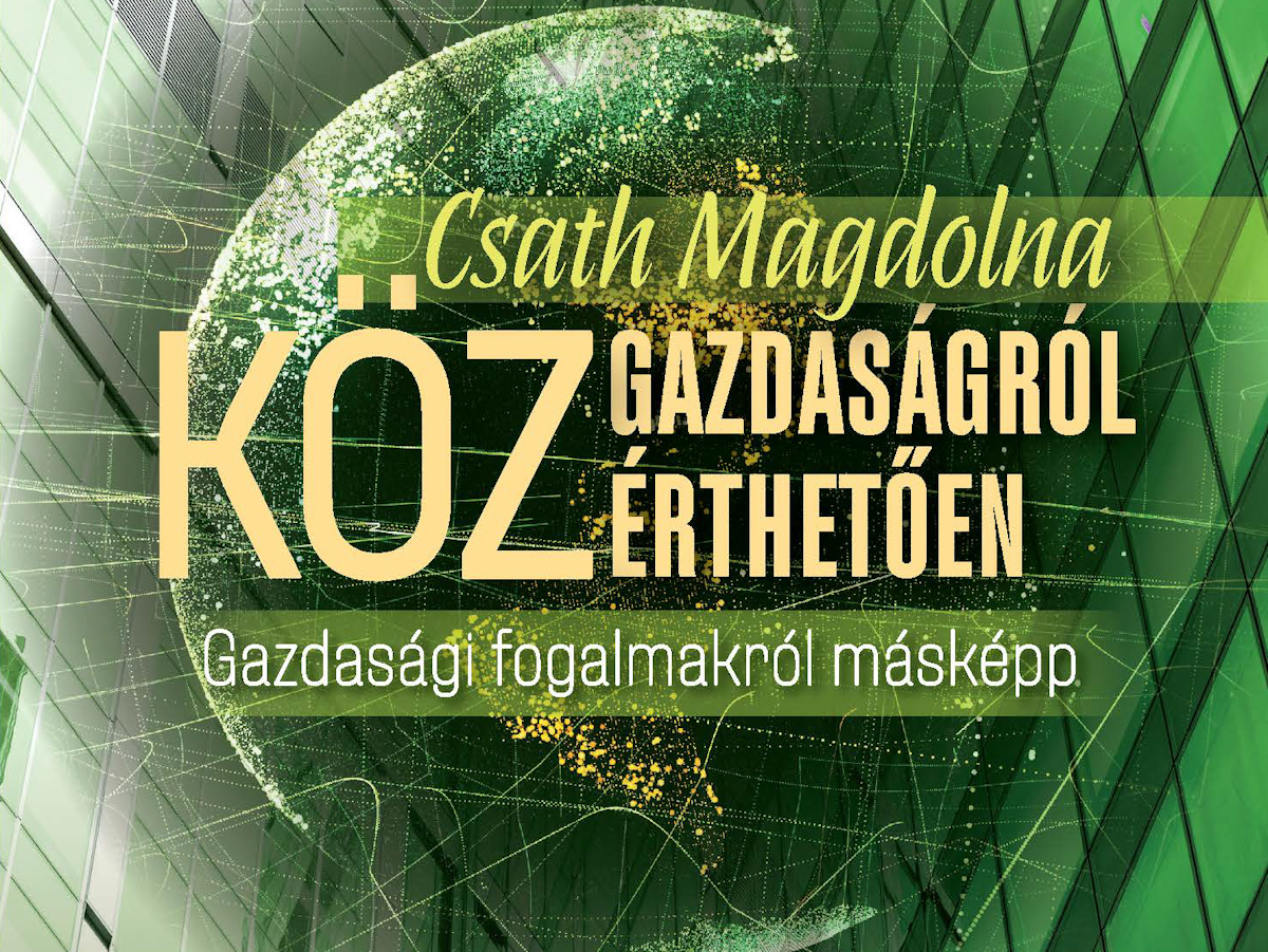 Csath Magdolna: Közgazdaságról közérthetően / könyvbemutató